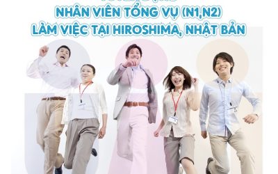 TUYỂN DỤNG NHÂN VIÊN TỔNG VỤ (N2, N1) – HIROSHIMA 🇯🇵