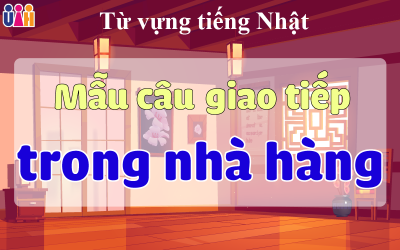 CÁC MẪU CÂU GIAO TIẾP CƠ BẢN TRONG NHÀ HÀNG