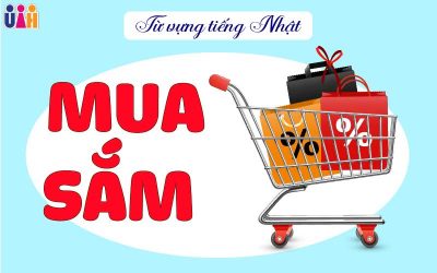 TỪ VỰNG TIẾNG NHẬT CHỦ ĐỀ MUA SẮM